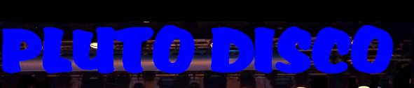PLUTO DISCO
